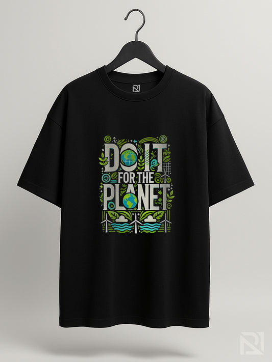 Oversized Do It For The PLANET! – The Ultimate Comfort Tee!